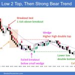 SP500 Emini 5-Minute Chart Low 2 Top and Then Strong Bear Trend