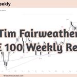 FTSE 100 Weekly Video Report Tim Fairweather